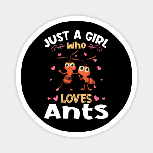 Just a Girl who Loves Ants Gift Magnet